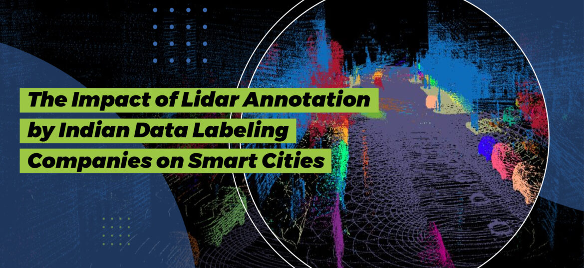 The Impact of Lidar Annotation by Indian Data Labeling Companies on Smart Cities