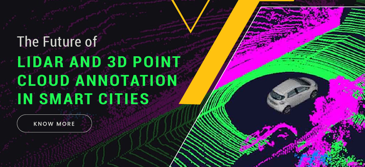 The Future of LiDAR and 3D Point Cloud Annotation in Smart Cities